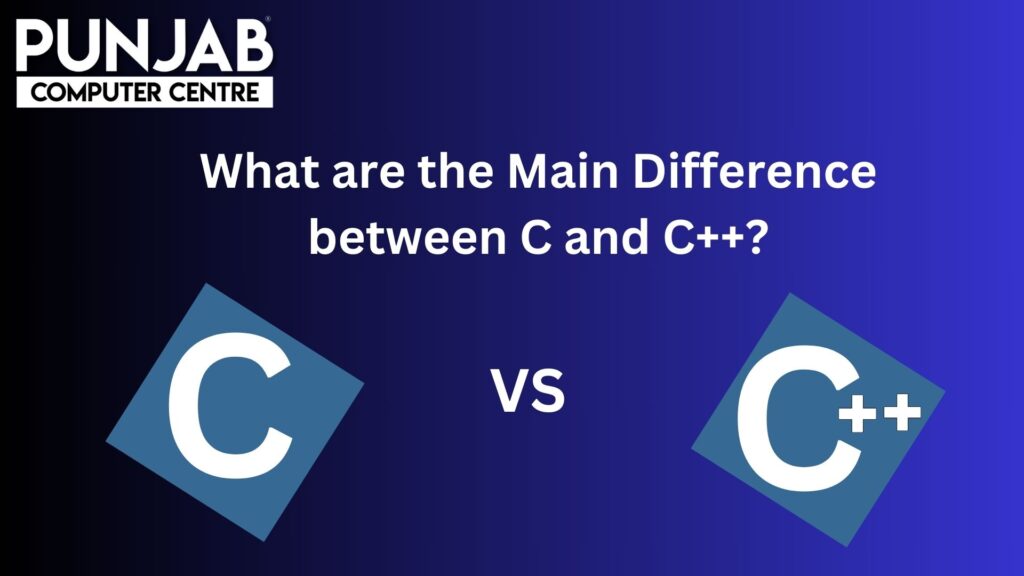 What are the Main Difference between C and C++?